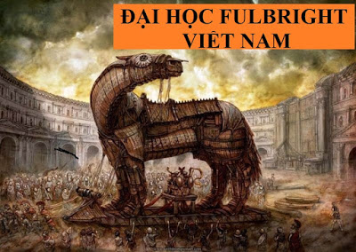 Một người Mỹ cảnh báo: “Đại học Fulbright Việt Nam – Con ngựa thành troy của Mỹ ở Việt Nam”