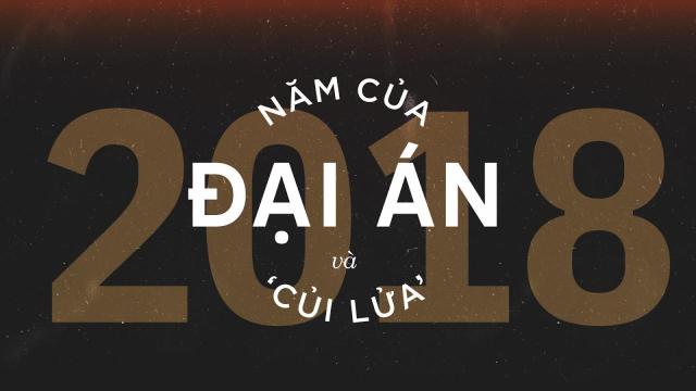 2018 - NĂM CỦA ĐẠI ÁN, 