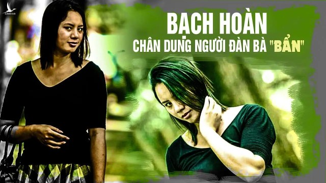 Bạch Hoàn – Bà trùm “đâm bị thóc chọc bị gạo” trong làng báo bẩn