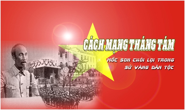 Cách mạng Tháng 8/1945 – Mốc son chói lọi trong lịch sử dân tộc