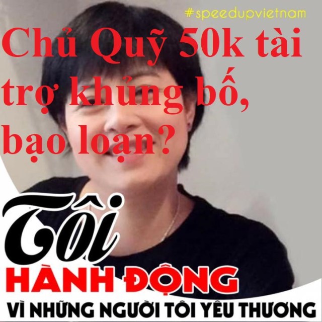 Chủ quỹ 50K tài trợ khủng bố, bạo loạn?