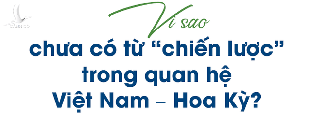 Đại sứ Phạm Quang Vinh chỉ ra những điều đang chờ Việt Nam sau chuyến thăm của Phó Tổng thống Mỹ