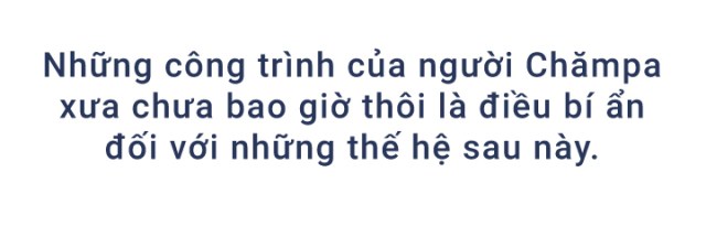 Kỳ bí dấu Chăm, những công trình bí ẩn với bao thế hệ