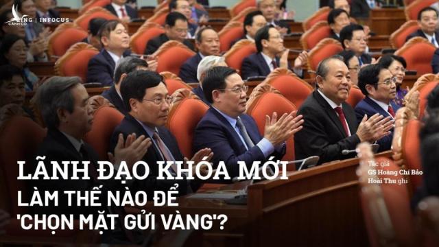 Lãnh đạo khóa mới – làm thế nào để ‘chọn mặt gửi vàng’?