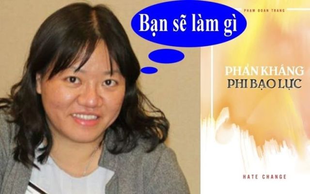 “Phản Kháng Phi Bạo Lực” Của Phạm Đoan Trang – Kinh Nghiệm Thao Túng Đám Đông Để Buộc Tội Và Lật Đổ Nhà Cầm Quyền