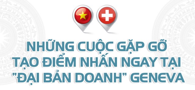 Vị thế Việt Nam được khẳng định tại “đại bản doanh” Geneva